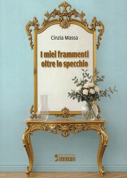 I miei frammenti oltre lo specchio - Cinzia Massa - copertina