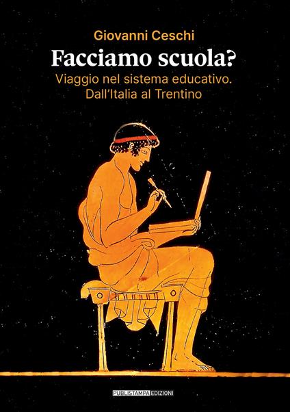 Facciamo scuola? Viaggio nel sistema educativo. Dall'Italia al Trentino - Giovanni Ceschi - copertina