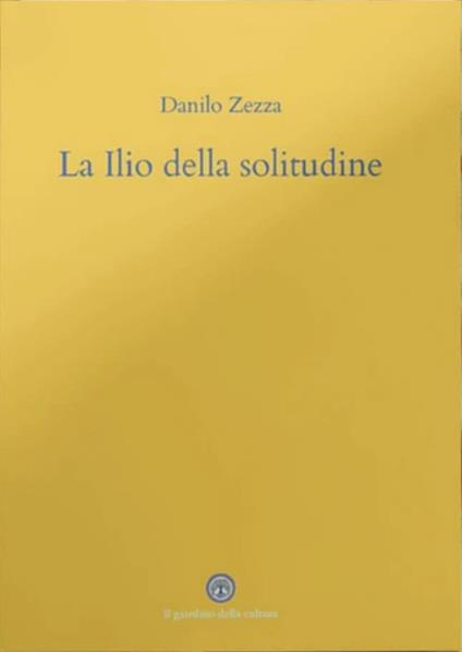 La ilio della solitudine. Lettera a Terenzio - Danilo Zezza - copertina