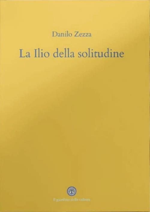La ilio della solitudine. Lettera a Terenzio - Danilo Zezza - copertina