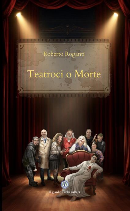 Teatroci o morte - Roberto Roganti - copertina