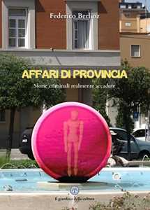 Affari di provincia. Contenuti inediti