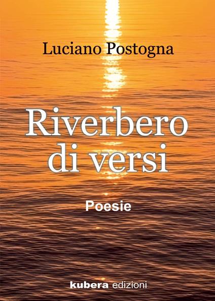 Riverbero di versi - Luciano Postogna - copertina