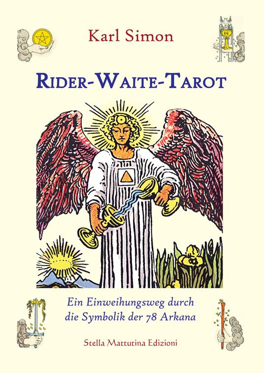 Das Rider-Waite-Tarot. Ein Einweihungsweg durch die Symbolik der 78 Arkana - Karl Simon - copertina