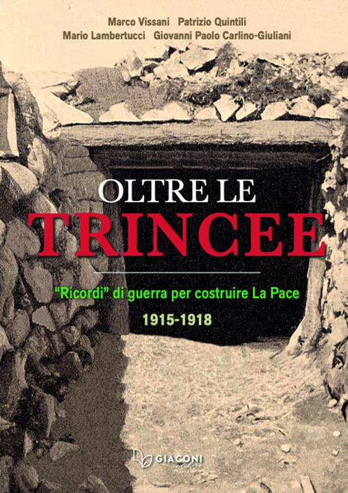 Oltre le trincee. «Ricordi» di guerra per costruire la pace 1915-1918 - Marco Vissani,Patrizio Quintili,Mario Lambertucci - copertina
