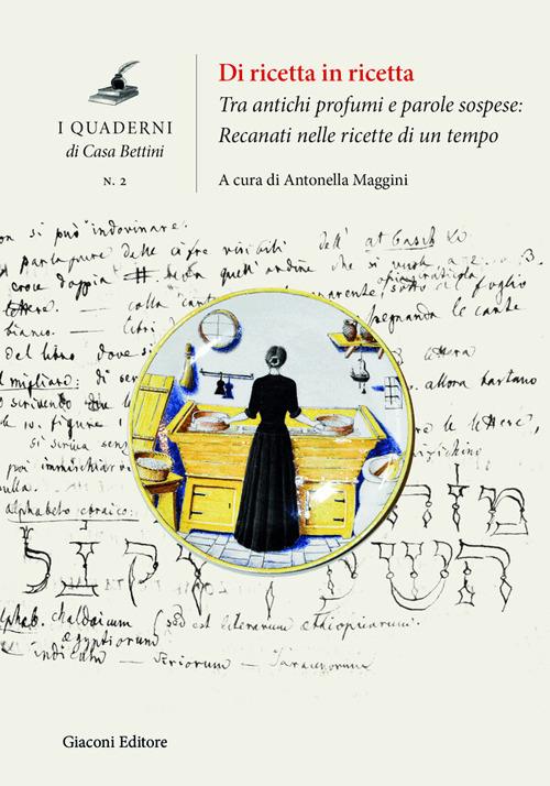 Di ricetta in ricetta. Tra antichi profumi e parole sospese: Recanati nelle ricette di un tempo - copertina