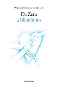Libro Da Zero a Bluinfinito. Ediz. integrale Associazione Omphalos autismo & famiglie
