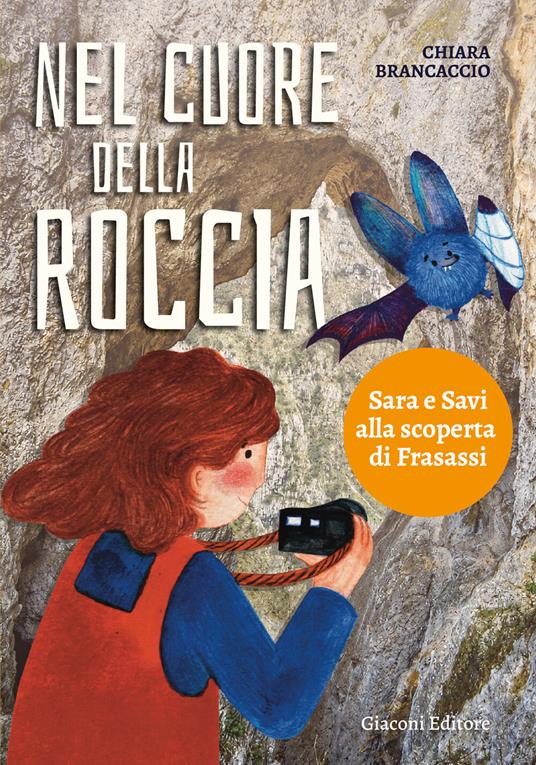 Nel cuore della roccia. Sara e Savi alla scoperta di Frasassi - Chiara Brancaccio - copertina