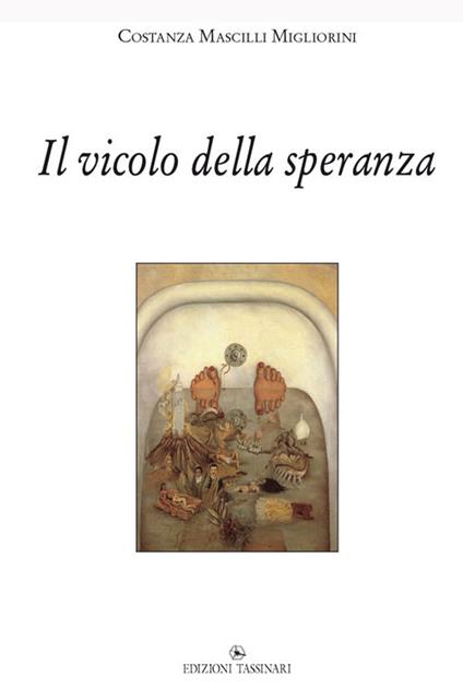 Il vicolo della speranza - Costanza Mascilli Migliorini - copertina
