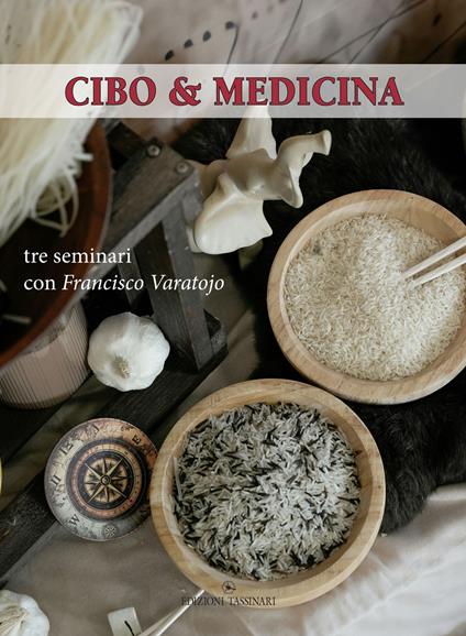 Cibo e medicina. Tre seminari con Francisco Varatojo - copertina