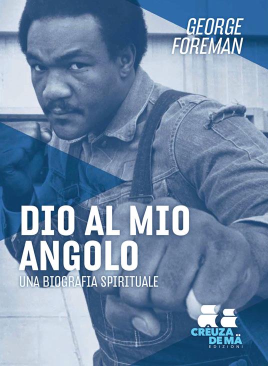Dio al mio angolo. Una biografia spirituale - George Foreman - copertina