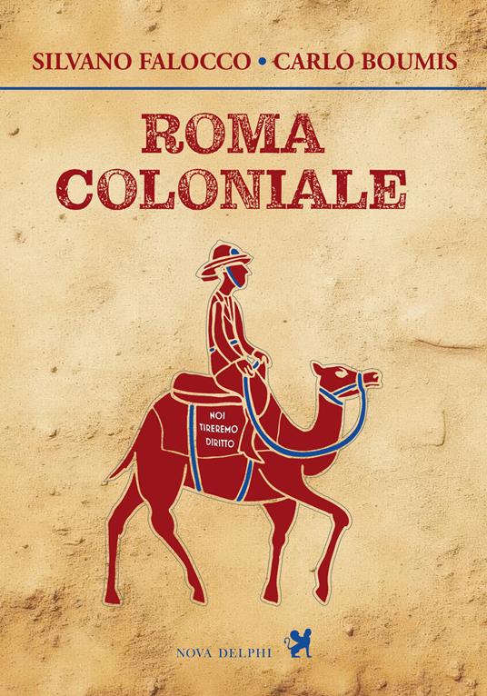 Roma coloniale - Silvano Falocco,Carlo Boumis - copertina
