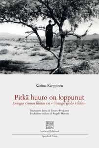 Pitkä huuto on loppunut. Longus clamor finitus est. Il lungo grido è finito. Ediz. multilingue