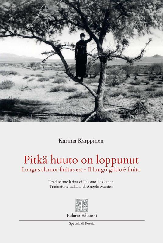 Pitkä huuto on loppunut. Longus clamor finitus est. Il lungo grido è finito. Ediz. multilingue - Karima Karppinen - copertina