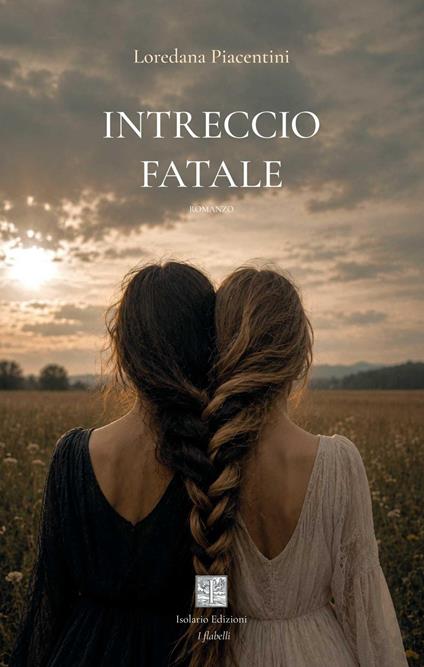 Intreccio fatale - Loredana Piacentini - copertina