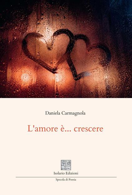 L'amore è... crescere - Daniela Carmagnola - copertina