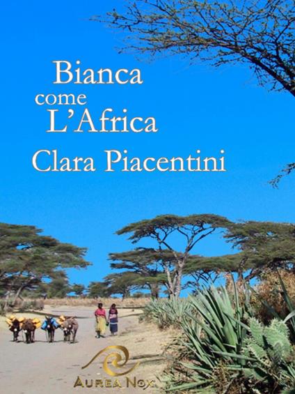 Bianca come l'Africa - Clara Piacentini - copertina