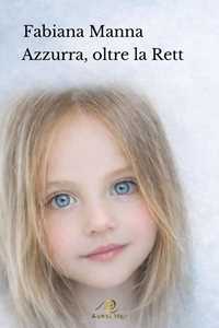 Azzurra, oltre la Rett