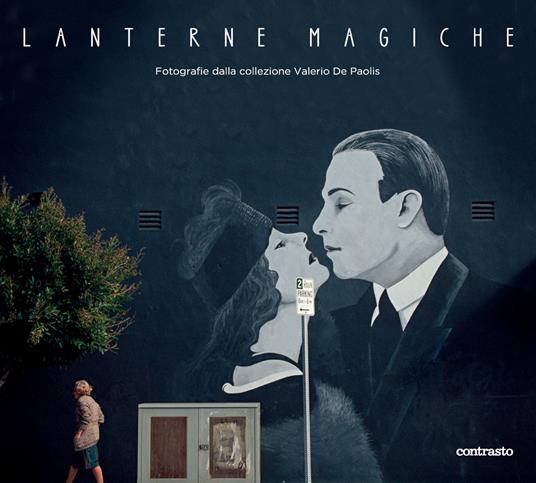 Lanterne magiche. Fotografie dalla collezione Valerio De Paolis. Ediz. a colori - copertina