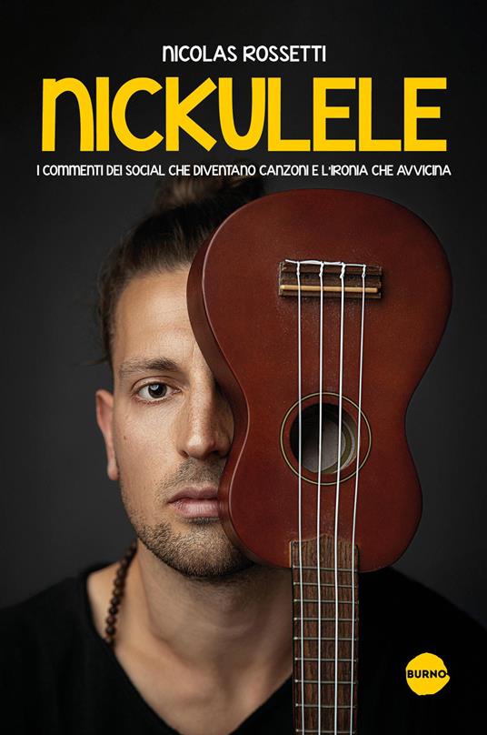 Nickulele. I commenti dei social che diventano canzoni e l'ironia che avvicina - Nicolas Rossetti - copertina
