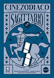 Cinezodiaco Sagittario. Il tuo segno zodiacale raccontato con i film