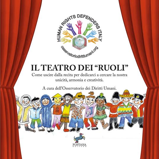 Il teatro dei «ruoli». Come uscire dalla recita per dedicarci a cercare la nostra unicità, armonia e creatività - Osservatorio dei Diritti Umani - copertina