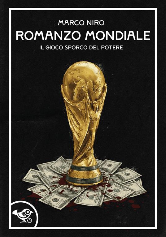 Romanzo mondiale. Il gioco sporco del potere - Marco Niro - copertina