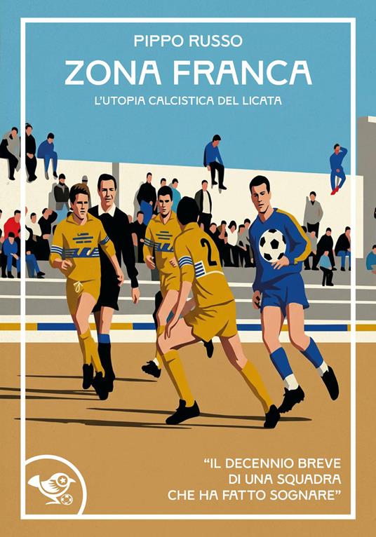 Zona franca. L'utopia calcistica del Licata - Pippo Russo - copertina
