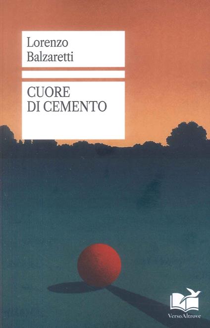 Cuore di cemento - Lorenzo Balzaretti - copertina