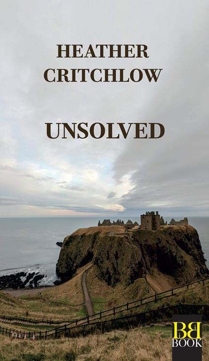 Unsolved. Ediz. italiana - Heather Critchlow - copertina