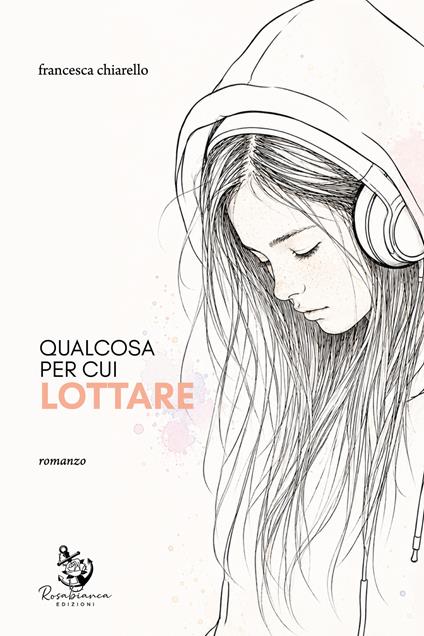 Qualcosa per cui lottare - Francesca Chiarello - copertina