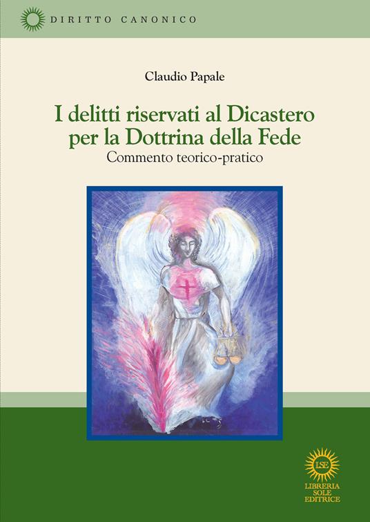 I delitti riservati al Dicastero per la Dottrina della Fede. Commento teorico-pratico - Claudio Papale - copertina