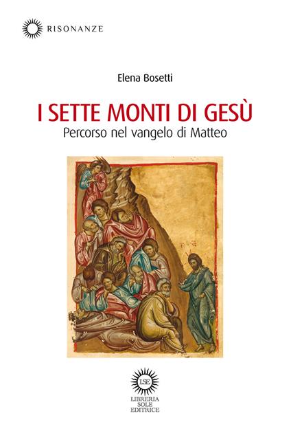 I sette monti di Gesù. Percorso nel Vangelo di Matteo - Elena Bosetti - copertina