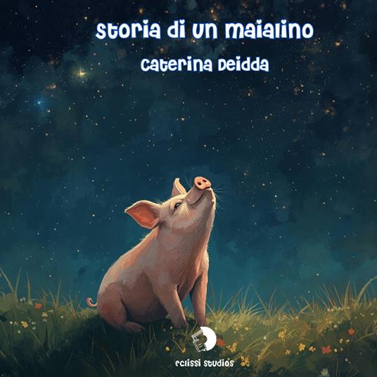 Storia di un maialino - Caterina Deidda - copertina