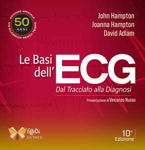 Libro Le basi dell'ECG. Dal tracciato alla diagnosi John Hampton Joanna Hampton David Adlam