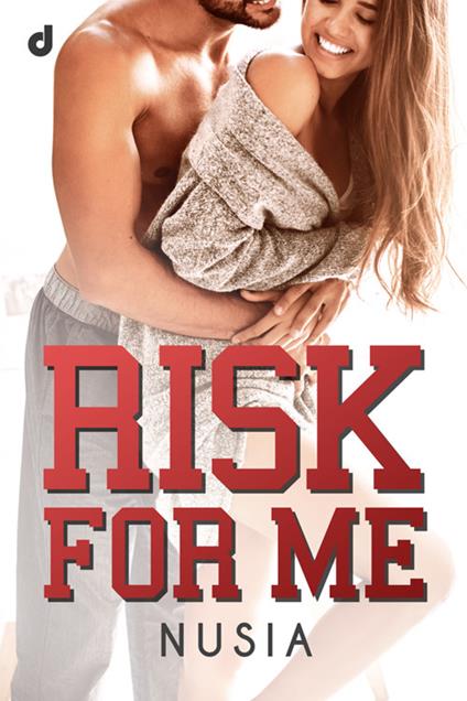 Risk for me. College romance. Vol. 1 - Nusia - ebook