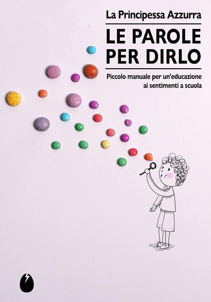 Le parole per dirlo. Educare ai sentimenti a scuola - copertina