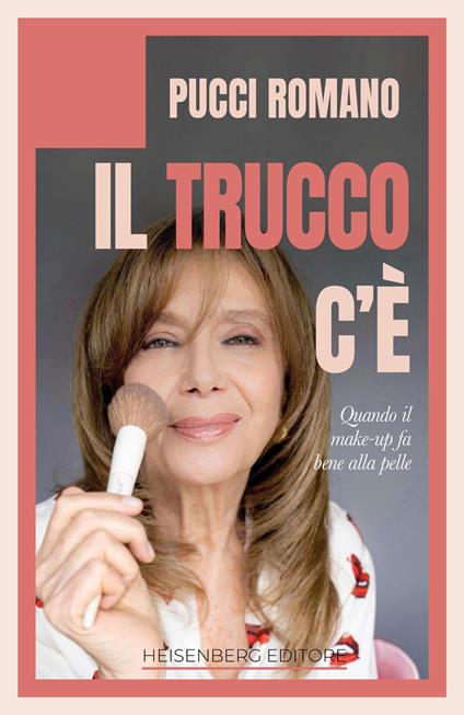 Il trucco c'è. Quando il make-up fa bene alla pelle - Pucci Romano - copertina