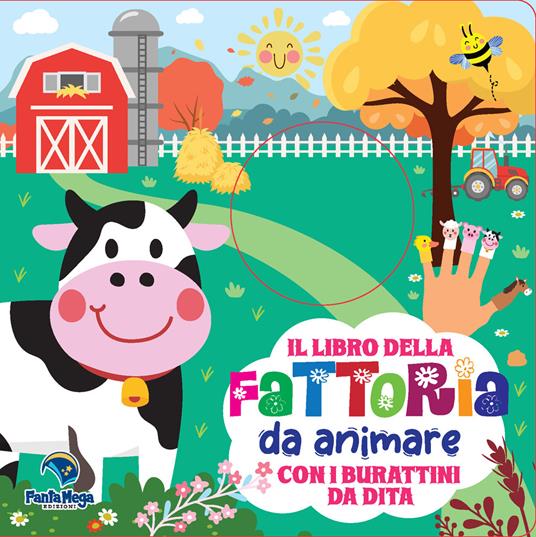 Il libro della fattoria da animare. Libri con burattini. Ediz. a colori - copertina