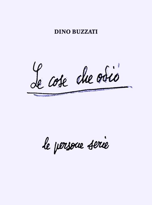 Le cose che odio - Dino Buzzati - copertina