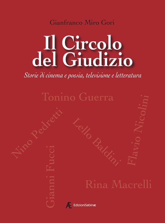 Il Circolo del Giudizio. Storie di cinema e poesia, televisione e letteratura - Gianfranco Miro Gori - copertina