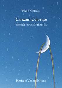 Libro Canzoni colorate. Musica, arte, simboli, &.... Ediz. per la scuola Paolo Cerlati