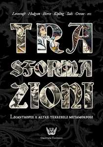 Libro Trasformazioni. Licantropie e altre terribili metamorfosi 