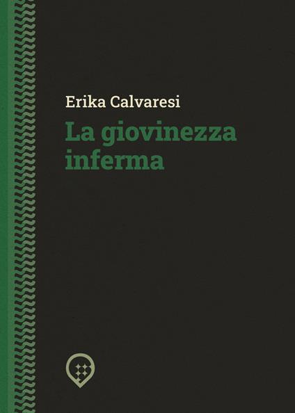 La giovinezza inferma - Erika Calvaresi - copertina