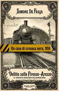 Delitto sulla Firenze-Arezzo. Il tentato omicidio dell'americana