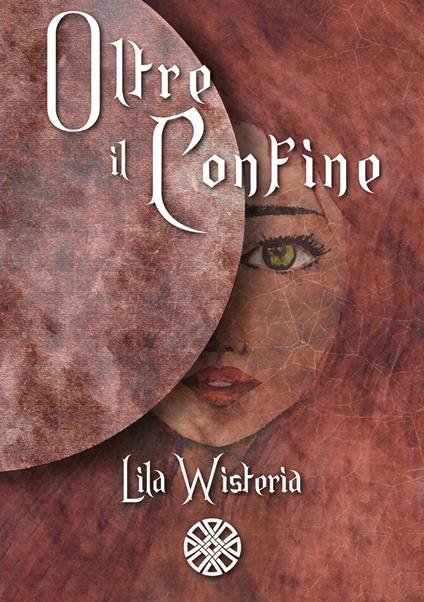 Oltre il confine - Lila Wisteria - copertina