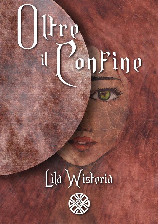 Oltre il confine - Lila Wisteria - copertina