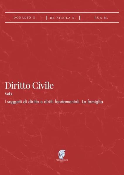 Diritto civile. Vol. 1: I soggetti di diritto e diritti fondamentali. La famiglia - Nicola Donadio,Noemi De Nicola,Mariagrazia Rua - copertina