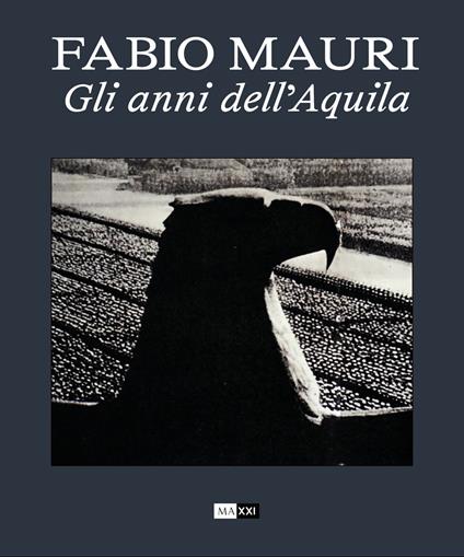 Fabio Mauri. Gli anni dell'Aquila. Ediz. italiana e inglese - copertina