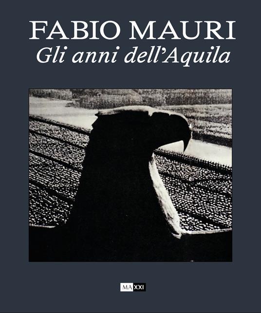Fabio Mauri. Gli anni dell'Aquila. Ediz. italiana e inglese - copertina
